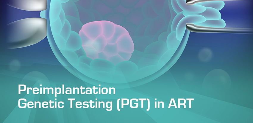 Pre-implantation Genetic Testing (PGT)